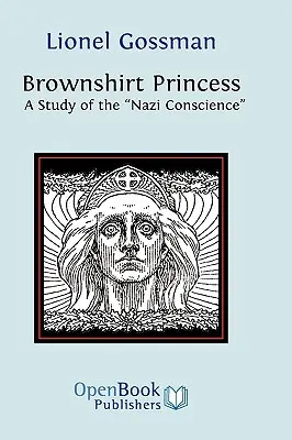 Brownshirt Princess: Studium nazistowskiego sumienia - Brownshirt Princess: A Study of the Nazi Conscience