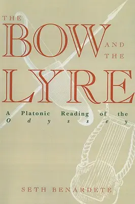 Łuk i lira: Platońskie odczytanie Odysei - The Bow and the Lyre: A Platonic Reading of the Odyssey