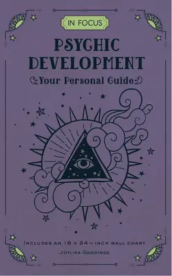 Rozwój psychiczny w centrum uwagi: Twój osobisty przewodnik, tom 18 - In Focus Psychic Development: Your Personal Guide Volume 18