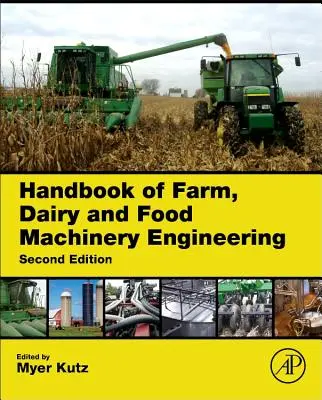 Podręcznik inżynierii maszyn rolniczych, mleczarskich i spożywczych - Handbook of Farm, Dairy and Food Machinery Engineering