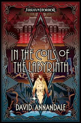 W zwojach labiryntu: Powieść grozy Arkham - In the Coils of the Labyrinth: An Arkham Horror Novel