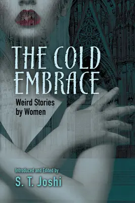 Zimny uścisk: Dziwne historie kobiet - The Cold Embrace: Weird Stories by Women