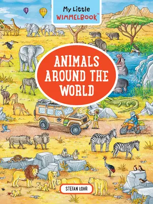 Mój mały Wimmelbook - Zwierzęta na całym świecie - My Little Wimmelbook--Animals Around the World