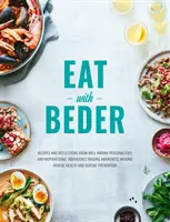 Eat With Beder - Przepisy i refleksje znanych osobistości i inspirujących osób podnoszących świadomość na temat zdrowia psychicznego i samobójstw - Eat With Beder - Recipes and reflections from well known personalities and inspirational individuals raising awareness around mental health and suici