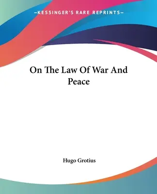 O prawie wojny i pokoju - On The Law Of War And Peace