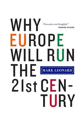 Dlaczego Europa będzie rządzić w XXI wieku - Why Europe Will Run the 21st Century