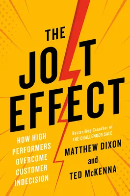 The Jolt Effect: Jak najlepsi pokonują niezdecydowanie klientów - The Jolt Effect: How High Performers Overcome Customer Indecision