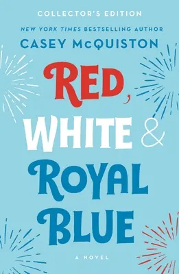 Red, White & Royal Blue: Edycja kolekcjonerska - Red, White & Royal Blue: Collector's Edition