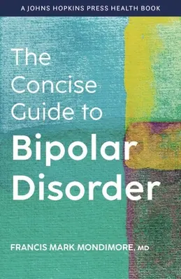 Zwięzły przewodnik po chorobie afektywnej dwubiegunowej - The Concise Guide to Bipolar Disorder