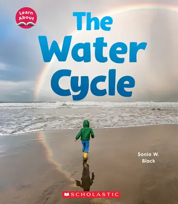 Cykl wodny (Dowiedz się więcej) - The Water Cycle (Learn About)