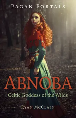 Pogańskie portale - Abnoba: Celtycka bogini dziczy - Pagan Portals - Abnoba: Celtic Goddess of the Wilds