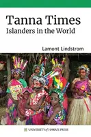 Tanna Times: Wyspiarze na świecie - Tanna Times: Islanders in the World