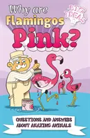 Dlaczego flamingi są różowe? - Pytania i odpowiedzi na temat niesamowitych zwierząt (Potter William (Autor)) - Why Are Flamingos Pink? - Questions and Answers About Amazing Animals (Potter William (Author))