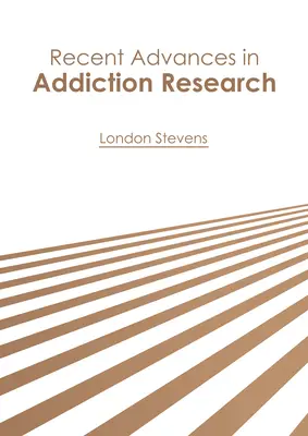 Najnowsze postępy w badaniach nad uzależnieniami - Recent Advances in Addiction Research