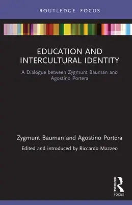 Edukacja i tożsamość międzykulturowa: Dialog między Zygmuntem Baumanem a Agostino Porterą - Education and Intercultural Identity: A Dialogue Between Zygmunt Bauman and Agostino Portera