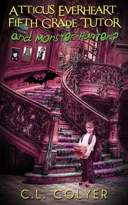 Atticus Everheart, wychowawca piątoklasistów i łowca potworów? - Atticus Everheart, Fifth Grade Tutor and Monster Hunter?