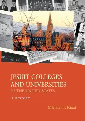 Jezuickie kolegia i uniwersytety w Stanach Zjednoczonych: Historia - Jesuit Colleges and Universities in the United States: A History