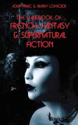 Podręcznik francuskiej fantastyki i fantastyki nadprzyrodzonej - The Handbook of French Fantasy & Supernatural Fiction