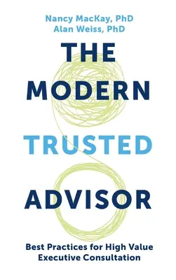 Nowoczesny zaufany doradca: Najlepsze praktyki w zakresie wysokowartościowych konsultacji dla kadry kierowniczej - Modern Trusted Advisor: Best Practices for High Value Executive Consultation