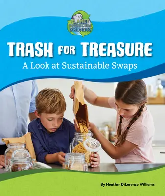 Trash for Treasure: Spojrzenie na zrównoważoną wymianę - Trash for Treasure: A Look at Sustainable Swaps