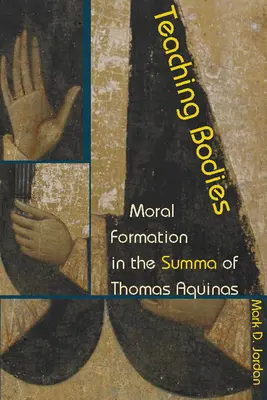 Nauczanie ciał: Formacja moralna w Summie Tomasza z Akwinu - Teaching Bodies: Moral Formation in the Summa of Thomas Aquinas