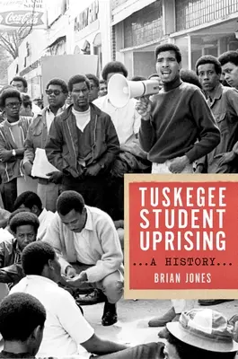 Powstanie studenckie w Tuskegee: Historia - The Tuskegee Student Uprising: A History