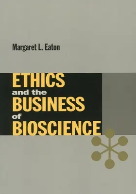 Etyka i biznes w naukach biologicznych - Ethics and the Business of Bioscience