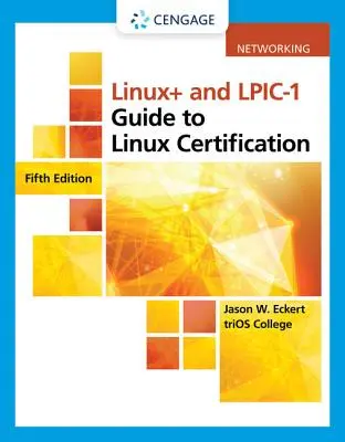 Linux+ and Lpic-1 Guide to Linux Certification, Loose-Leaf Version (Przewodnik po Linux+ i Lpic-1) - Linux+ and Lpic-1 Guide to Linux Certification, Loose-Leaf Version