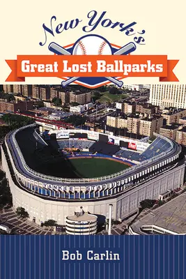 Wielkie zaginione parki piłkarskie w Nowym Jorku - New York's Great Lost Ballparks