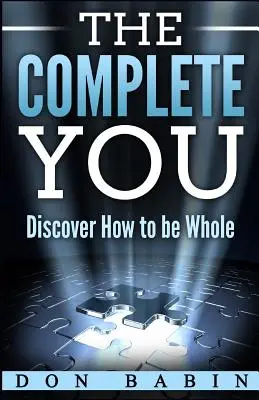 The Complete You: Odkryj, jak być kompletnym - The Complete You: Discover How to be Whole