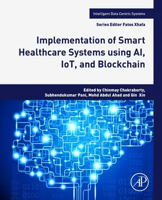 Wdrażanie inteligentnych systemów opieki zdrowotnej z wykorzystaniem Ai, Iot i Blockchain - Implementation of Smart Healthcare Systems Using Ai, Iot, and Blockchain