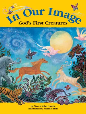 Na nasz obraz: Pierwsze stworzenia Boga - In Our Image: God's First Creatures