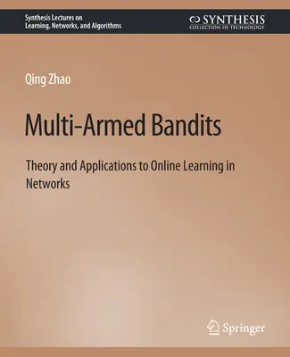 Wieloręcy bandyci - teoria i zastosowania do uczenia się online w sieciach - Multi-Armed Bandits - Theory and Applications to Online Learning in Networks