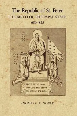 Republika Świętego Piotra: Narodziny państwa papieskiego, 68-825 - The Republic of St. Peter: The Birth of the Papal State, 68-825