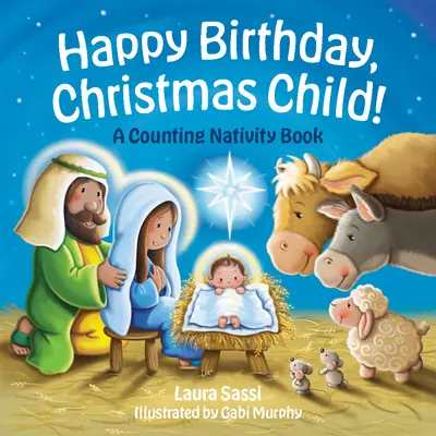 Wszystkiego najlepszego, Boże Narodzenie! Szopka z liczeniem - Happy Birthday, Christmas Child!: A Counting Nativity Book