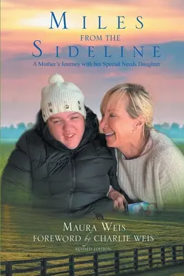 Miles From The Sideline: Podróż matki z córką specjalnej troski - Miles From The Sideline: A Mother's Journey With Her Special Needs Daughter