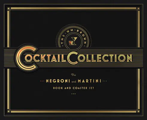 Kolekcja koktajli Wm Brown: The Negroni and the Martini: Book and Coaster Set [Z podstawkami] - The Wm Brown Cocktail Collection: The Negroni and the Martini: Book and Coaster Set [With Coasters]