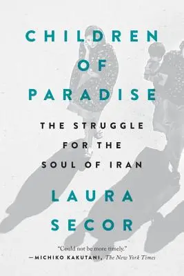 Dzieci raju: Walka o duszę Iranu - Children of Paradise: The Struggle for the Soul of Iran