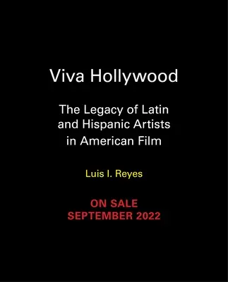 Viva Hollywood: Dziedzictwo latynoskich i latynoskich artystów w amerykańskim filmie - Viva Hollywood: The Legacy of Latin and Hispanic Artists in American Film