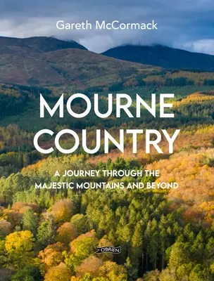 Mourne Country: Podróż przez majestatyczne góry i nie tylko - Mourne Country: A Journey Through the Majestic Mountains and Beyond