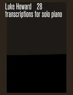 28 transkrypcji na fortepian solo - 28 Transcriptions for Solo Piano