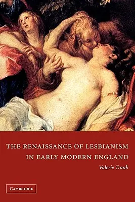 Renesans lesbijstwa we wczesnonowożytnej Anglii - The Renaissance of Lesbianism in Early Modern England