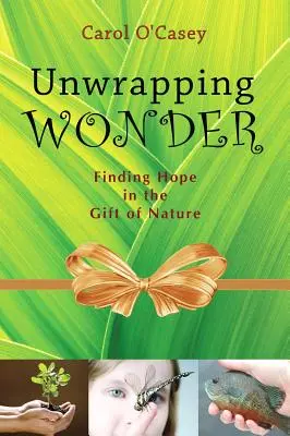 Unwrapping Wonder: Odnaleźć nadzieję w darze natury - Unwrapping Wonder: Finding Hope in the Gift of Nature