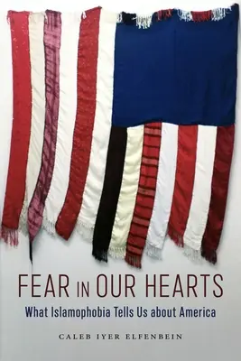 Strach w naszych sercach: Co islamofobia mówi nam o Ameryce - Fear in Our Hearts: What Islamophobia Tells Us about America