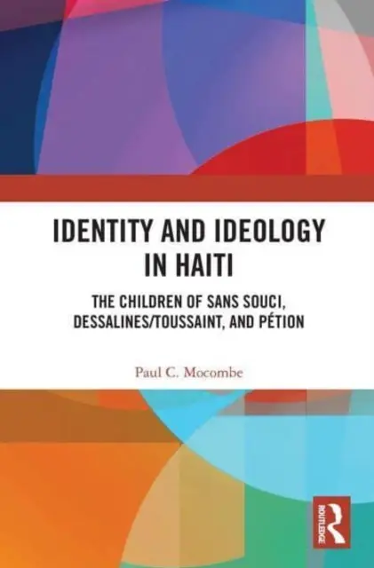 Tożsamość i ideologia na Haiti: Dzieci Sans Souci, Dessalinesa/Toussainta i Ptiona - Identity and Ideology in Haiti: The Children of Sans Souci, Dessalines/Toussaint, and Ption