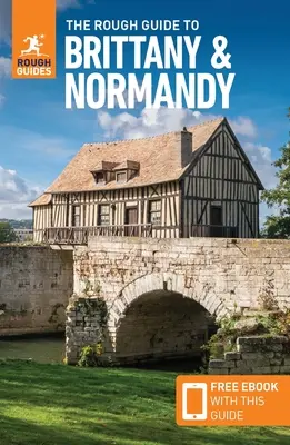 The Rough Guide to Brittany & Normandy (Przewodnik turystyczny z darmowym ebookiem) - The Rough Guide to Brittany & Normandy (Travel Guide with Free Ebook)