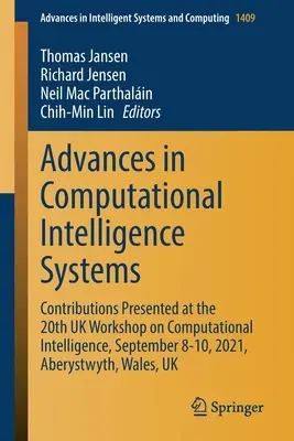 Postępy w systemach inteligencji obliczeniowej: Materiały przedstawione na 20. brytyjskich warsztatach poświęconych inteligencji obliczeniowej, 8-10 września 2021 r., A - Advances in Computational Intelligence Systems: Contributions Presented at the 20th UK Workshop on Computational Intelligence, September 8-10, 2021, A