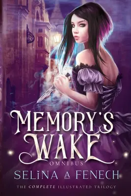 Memory's Wake Omnibus: Kompletna ilustrowana seria fantasy YA - Memory's Wake Omnibus: The Complete Illustrated YA Fantasy Series