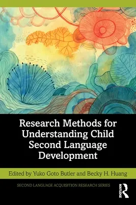 Metody badawcze służące zrozumieniu rozwoju drugiego języka dziecka - Research Methods for Understanding Child Second Language Development