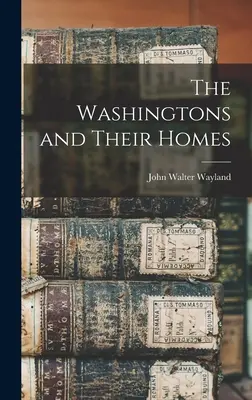 Washingtonowie i ich domy - The Washingtons and Their Homes